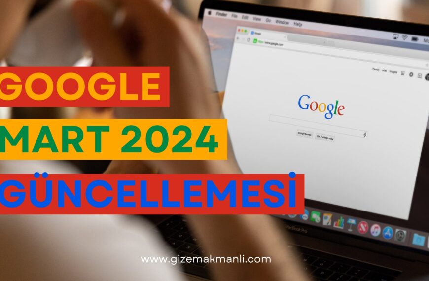 google mart 2024 güncellemesi